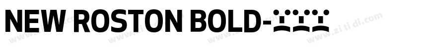 NEW ROSTON BOLD字体转换